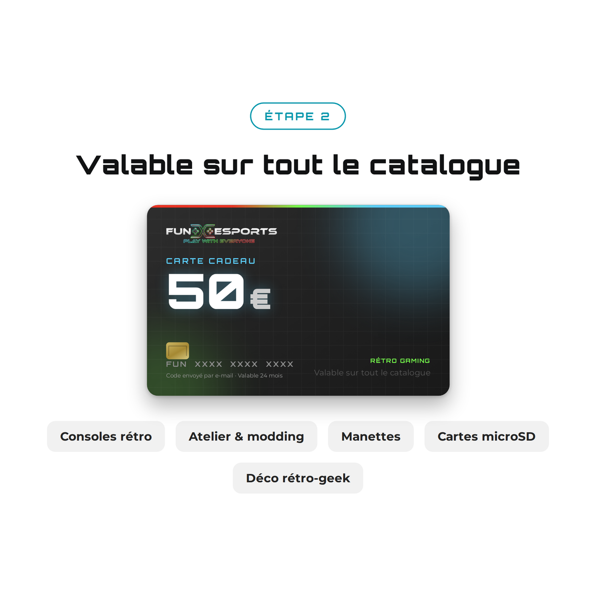Carte cadeau Fun-Esports — valable sur tout le catalogue rétro gaming