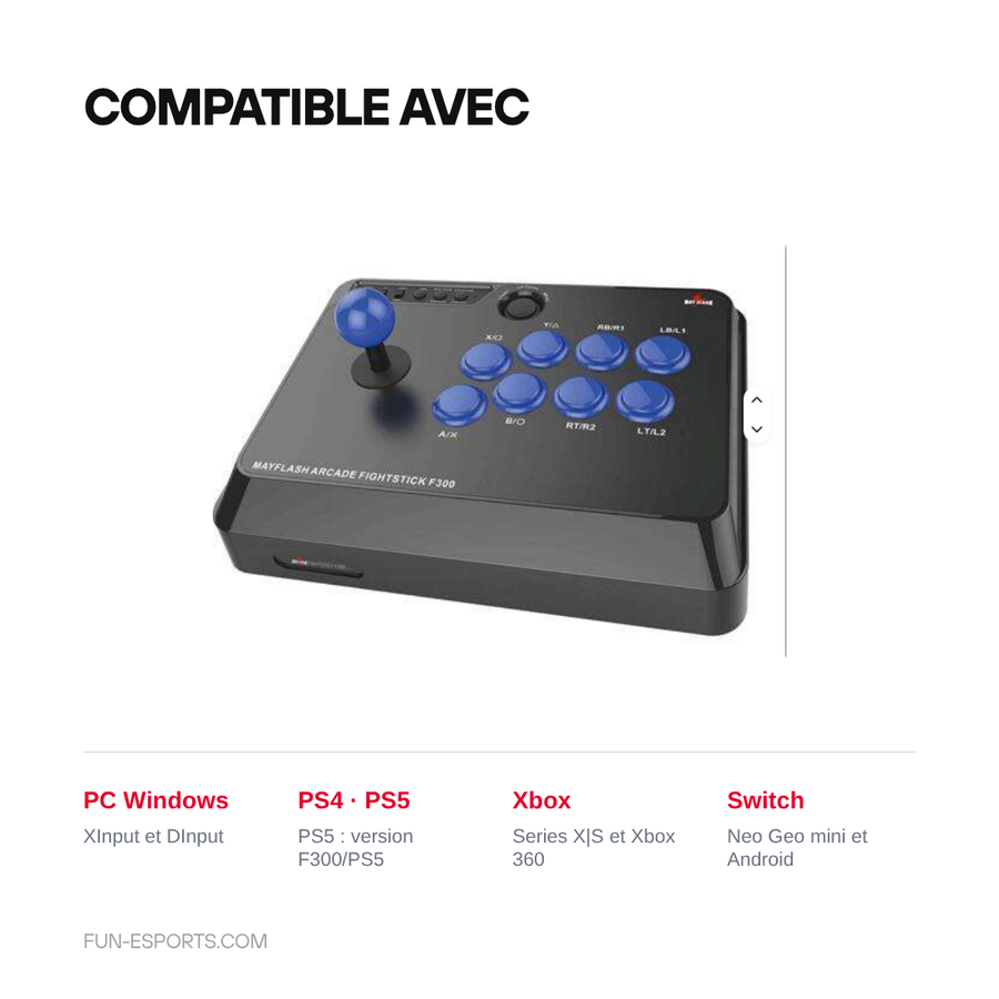 Compatibilité du stick arcade Mayflash F300 : PC Windows en XInput et DInput, PlayStation 4 et 5, Xbox Series X|S et Xbox 360, Nintendo Switch, Neo Geo mini et Android